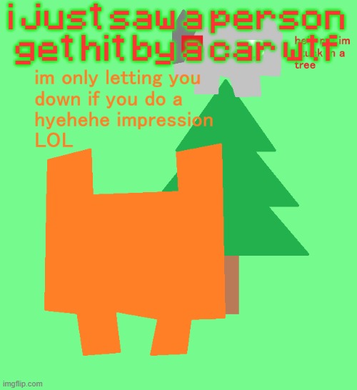 plantt funguss christmas temp | i just saw a person get hit by a car wtf | image tagged in plantt funguss christmas temp | made w/ Imgflip meme maker
