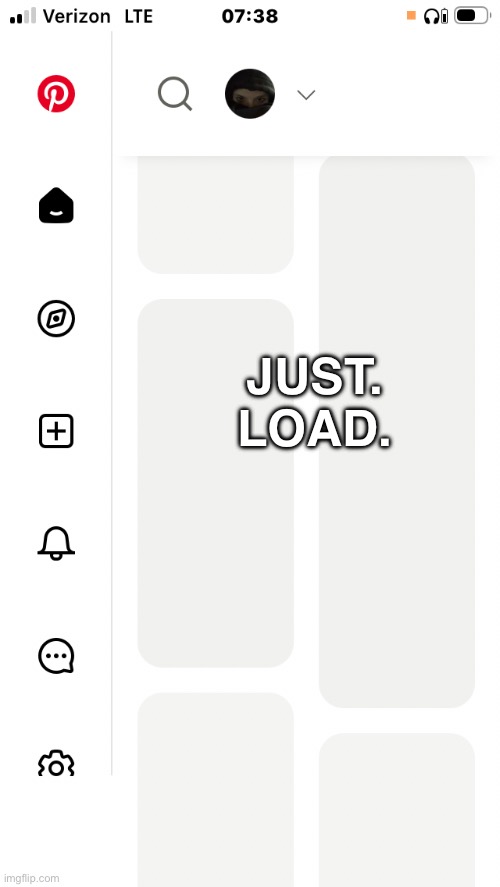 JUST.
LOAD. | image tagged in real,girls,worst,nightmare | made w/ Imgflip meme maker