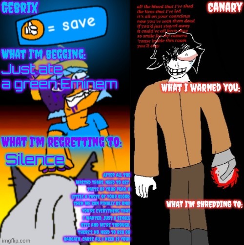 Gebrix and Canary announcement | Just ate a green Eminem; Silence | image tagged in gebrix and canary announcement | made w/ Imgflip meme maker