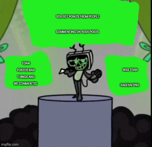 (4) | YOU GET POINTS FROM PEOPLE COMMENTING ON YOUR POSTS; WAS TOAN RAGEBAITING; TOAN POSTED BAD THINGS AND WE COMMENTED | image tagged in cheesecakeisvee announcement template | made w/ Imgflip meme maker