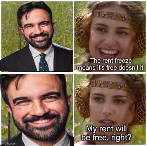 Free | The rent freeze means it’s free doesn’t it; My rent will be free, right? | image tagged in i m going to change the world for the better right star wars,politics lol,memes | made w/ Imgflip meme maker