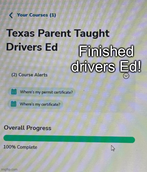 Finished drivers Ed! | made w/ Imgflip meme maker