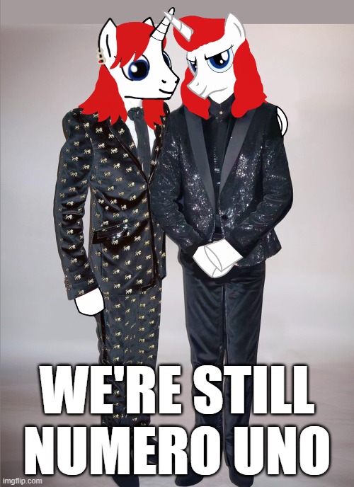 We're Still Numero Uno | WE'RE STILL NUMERO UNO | image tagged in l money,kingofmlp,mlp fim,mlp meme,my little pony,prince little money | made w/ Imgflip meme maker