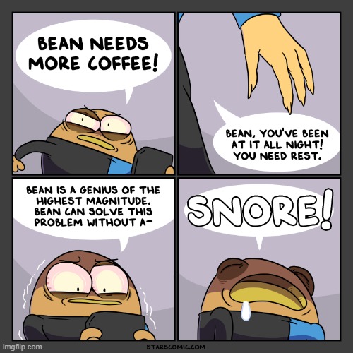 image tagged in stars,bean,coffee,sleeping,snore,oof | made w/ Imgflip meme maker