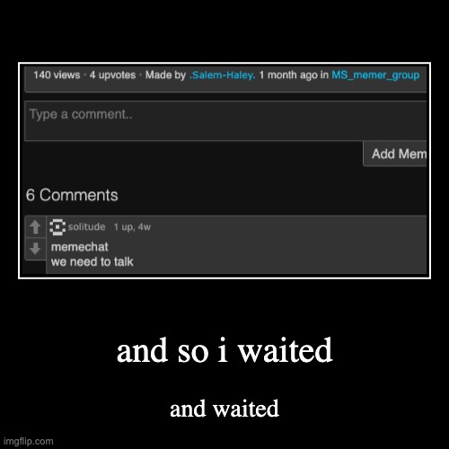 and so i waited | and waited | image tagged in funny,demotivationals | made w/ Imgflip demotivational maker