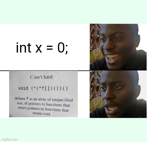 Disappointed Black Guy | int x = 0; | image tagged in disappointed black guy | made w/ Imgflip meme maker