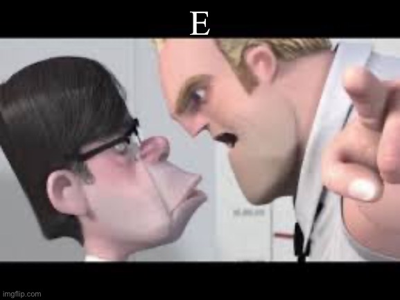 He is getting mugged | E | image tagged in he is getting mugged | made w/ Imgflip meme maker