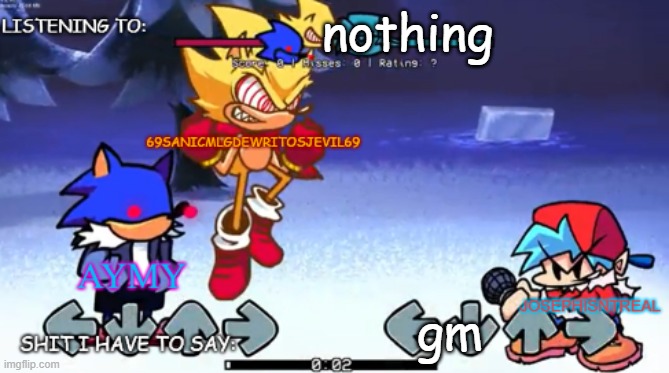 69sanic, aymy and joseph shared temp | nothing; gm | image tagged in 69sanic aymy and joseph shared temp | made w/ Imgflip meme maker