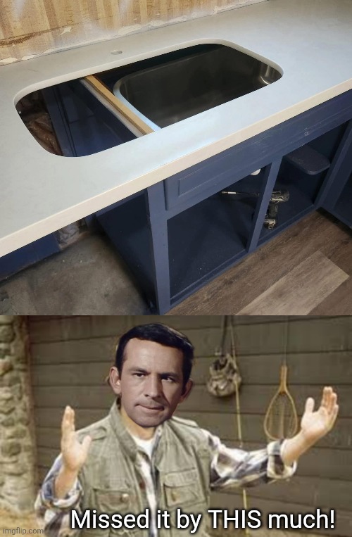 So close | Missed it by THIS much! | image tagged in countertop,fail,you had one job,missed it by this much,get smart | made w/ Imgflip meme maker