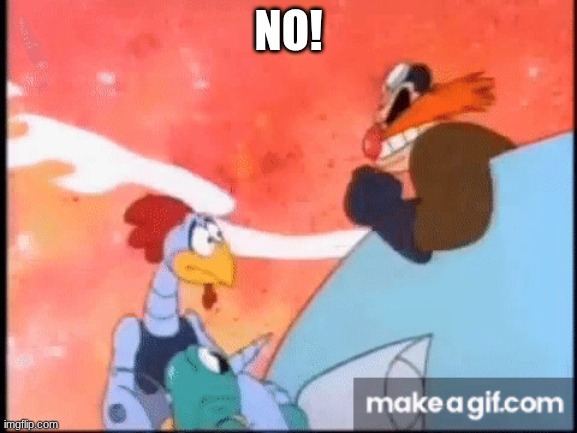 NO! | NO! | image tagged in no | made w/ Imgflip meme maker