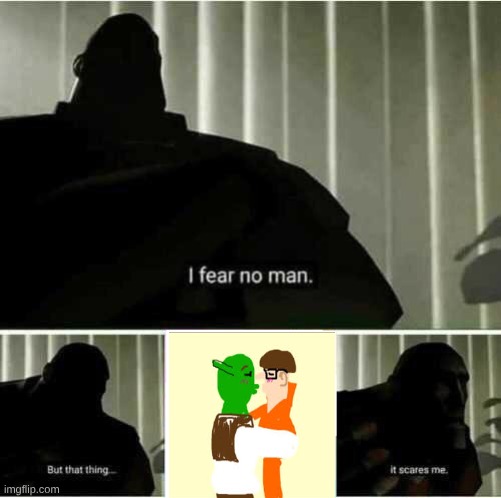 shrektor needs to not exist | image tagged in i fear no man,shrek,vector,despicable me | made w/ Imgflip meme maker