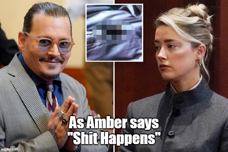 As Amber says
"Shit Happens" | made w/ Imgflip meme maker