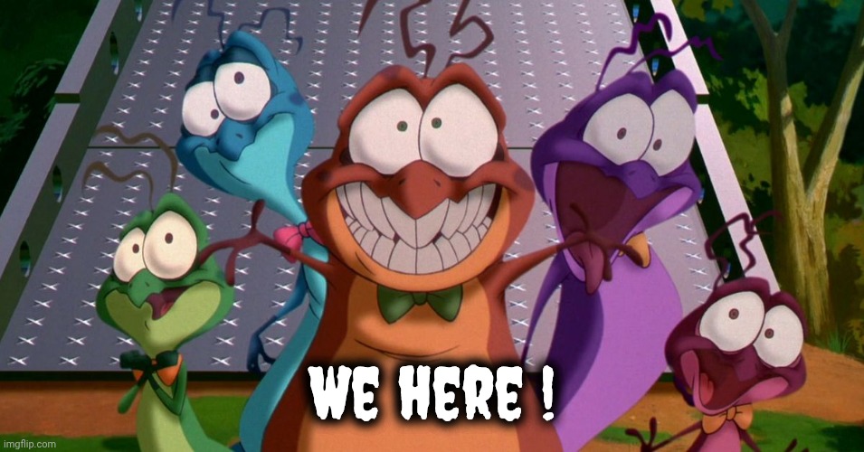 Space Jam Aliens | We here ! | image tagged in space jam aliens | made w/ Imgflip meme maker