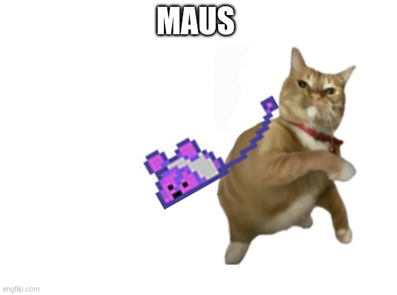 hehehehehe heeeeeeeeees BACK | MAUS | image tagged in throwing cat new | made w/ Imgflip meme maker
