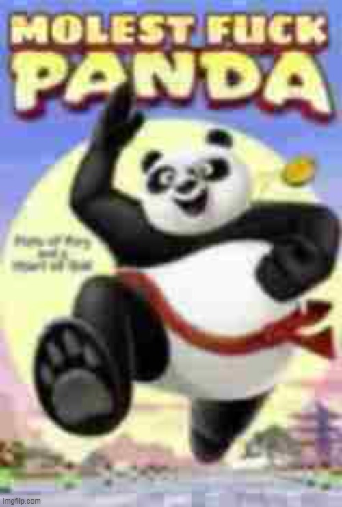 Molest Fuck Panda | image tagged in molest fuck panda | made w/ Imgflip meme maker