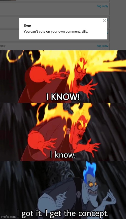 Why not tho? | image tagged in you can't upvote your own comment silly,i know i get it i get the concept hades | made w/ Imgflip meme maker