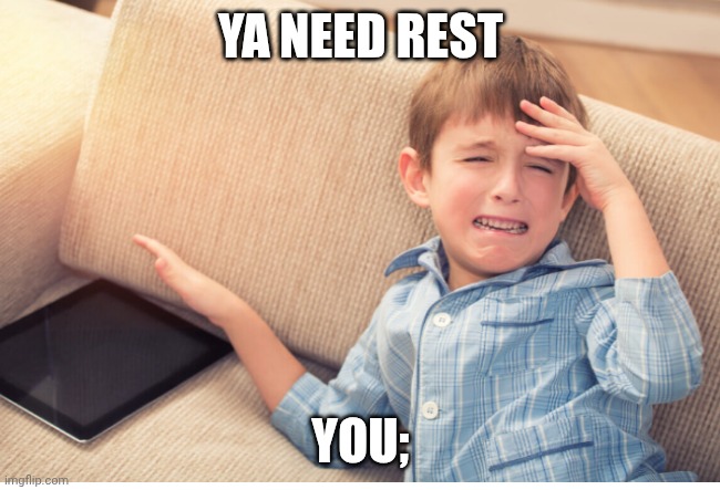 Bfi | YA NEED REST; YOU; | image tagged in bfdi | made w/ Imgflip meme maker