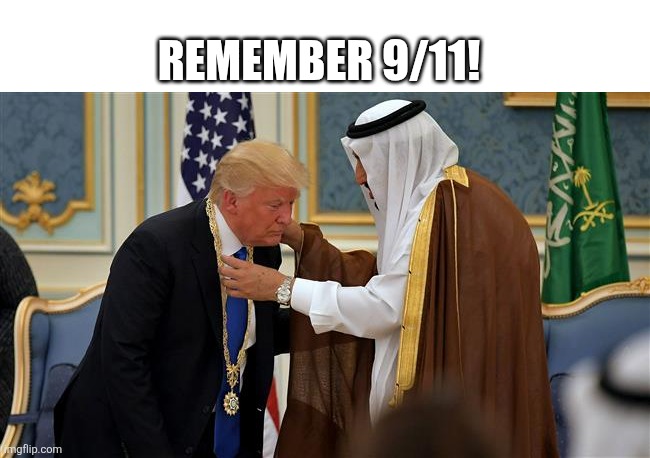 9/11 | REMEMBER 9/11! | image tagged in donald trump,maga,trump,9/11,nevertrump,conservative | made w/ Imgflip meme maker