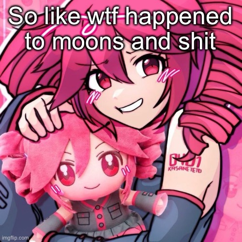 Tetosis | So like wtf happened to moons and shit | image tagged in tetosis | made w/ Imgflip meme maker
