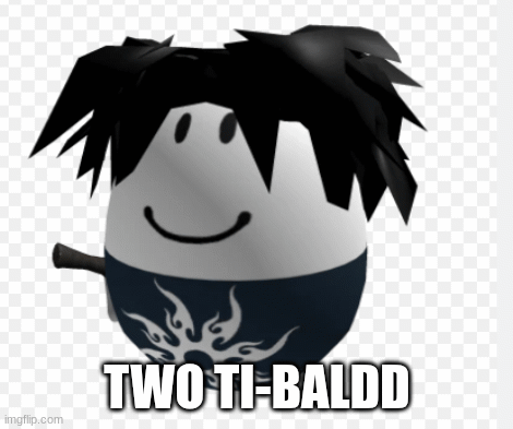 i have these for no reason.. | TWO TI-BALDD | image tagged in gifs | made w/ Imgflip images-to-gif maker