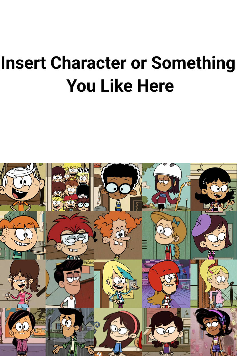 The Loud and the Others Meet/Love a Blank Meme Blank Meme Template