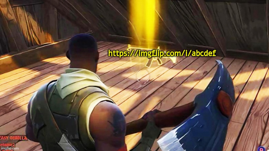 the abcdef link | https://imgflip.com/i/abcdef | image tagged in fortnite gold scar,imgflip | made w/ Imgflip meme maker