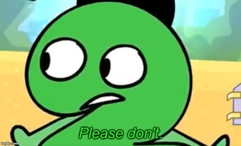Please don't. | made w/ Imgflip meme maker
