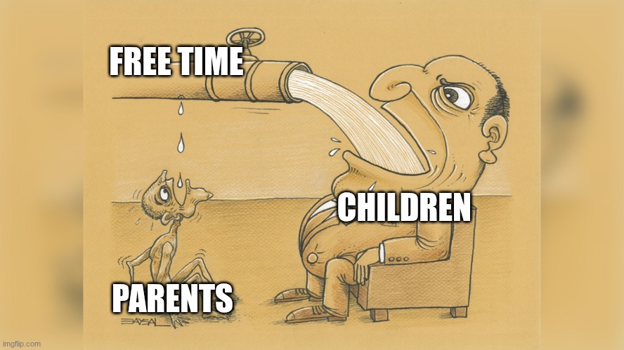 we in the free tutorial frfr | FREE TIME; CHILDREN; PARENTS | image tagged in man with a lot of water,funny,relatable,parenting,free time,fun | made w/ Imgflip meme maker