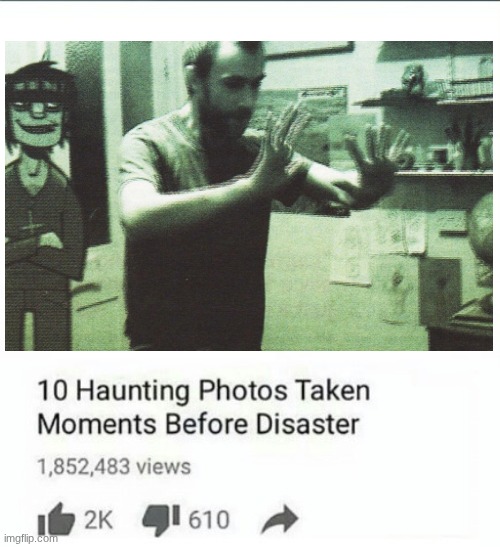 10 Moments Before Disaster | image tagged in 10 moments before disaster | made w/ Imgflip meme maker