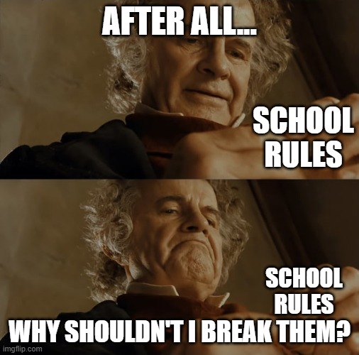 "I MUST BREAK YOU" Ivan Drago. | AFTER ALL... SCHOOL RULES; SCHOOL RULES; WHY SHOULDN'T I BREAK THEM? | image tagged in why shouldn t i,school,rules | made w/ Imgflip meme maker