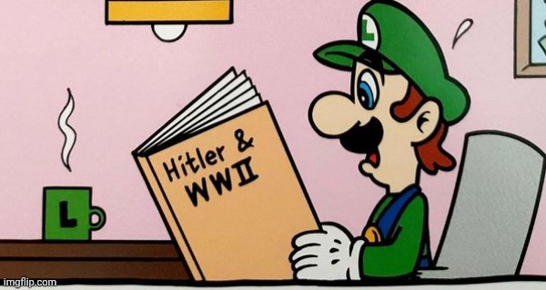 Luigi learning about ww2 | made w/ Imgflip meme maker