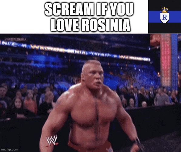 Scream if you love | SCREAM IF YOU 
LOVE ROSINIA | image tagged in scream if you love | made w/ Imgflip meme maker