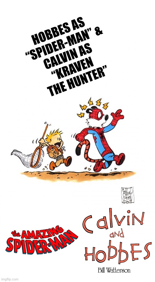 Hobbes’s “Spidey sense” is tingling… | image tagged in calvin and hobbes,spiderman,kraven the hunter,mashup,chasing,spidey sense | made w/ Imgflip meme maker