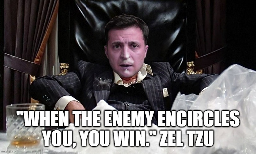 "WHEN THE ENEMY ENCIRCLES YOU, YOU WIN." ZEL TZU | made w/ Imgflip meme maker
