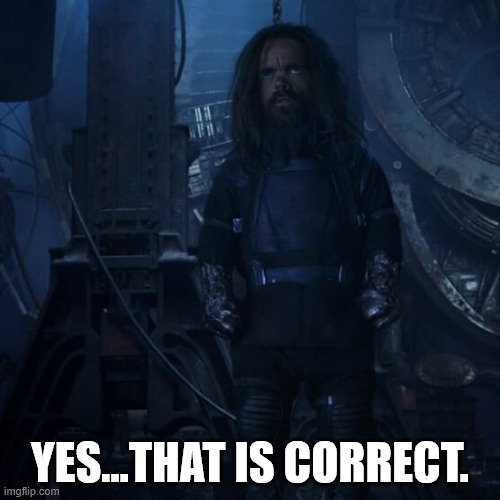 Elaborating Eitri | YES...THAT IS CORRECT. | image tagged in elaborating eitri | made w/ Imgflip meme maker