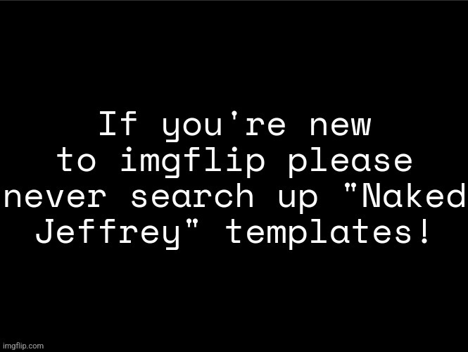 Imgflip warning... | image tagged in ms memer group stream | made w/ Imgflip meme maker