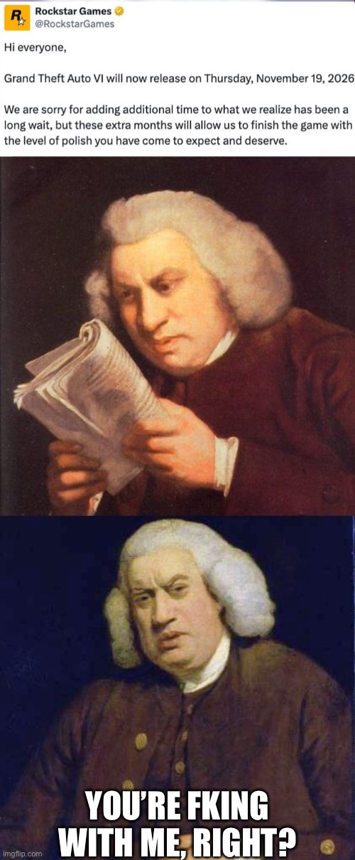 We got GTA VI delayed again before GTA VI | YOU’RE FKING WITH ME, RIGHT? | image tagged in dafuq did i just read,memes,gaming,gta,gta 6 | made w/ Imgflip meme maker