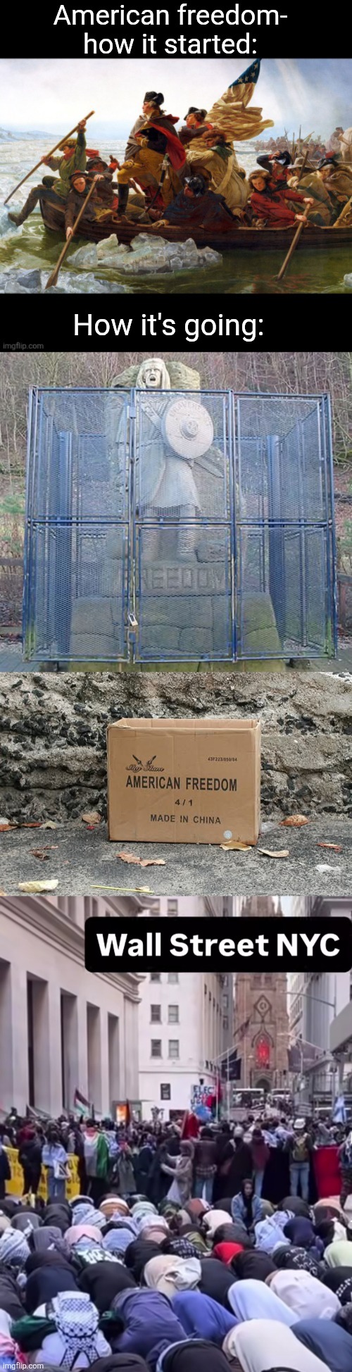 Freedom slipping away | American freedom- how it started:; How it's going: | image tagged in america,freedom,woke,leftists,communist socialist,islam | made w/ Imgflip meme maker