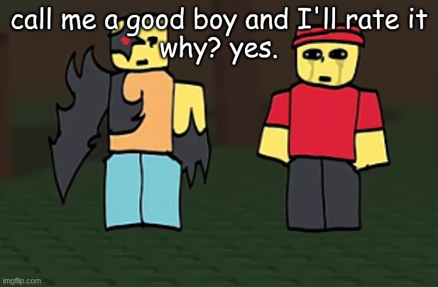crotato why | call me a good boy and I'll rate it
why? yes. | image tagged in crotato why | made w/ Imgflip meme maker
