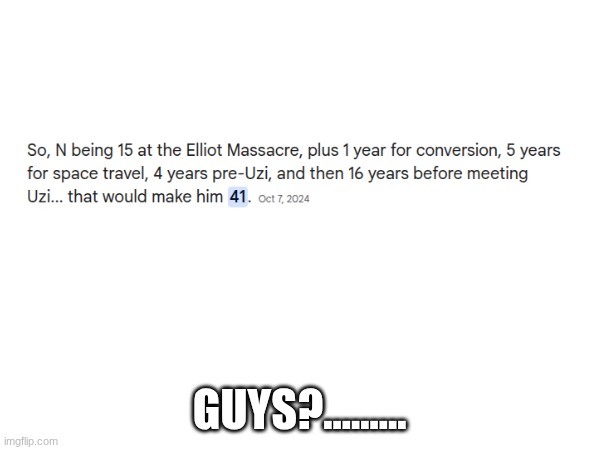 GUYS?......... | made w/ Imgflip meme maker