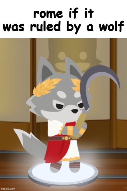 Wolfius Caesar :3(made in Super Animal Royale) | rome if it was ruled by a wolf | made w/ Imgflip meme maker