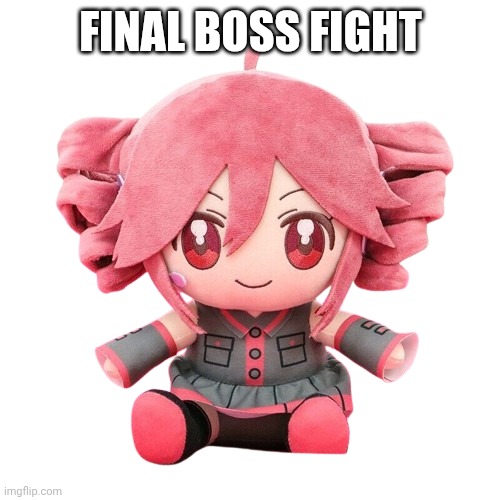 Teto Plush | FINAL BOSS FIGHT | image tagged in teto plush | made w/ Imgflip meme maker