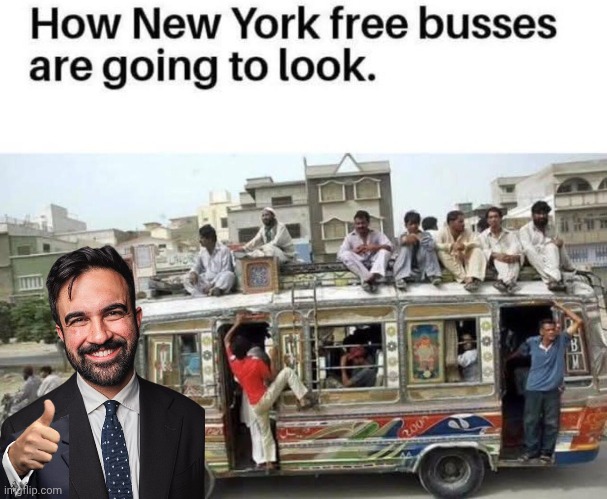 Comrade Zohran's free buses | image tagged in free,shit | made w/ Imgflip meme maker