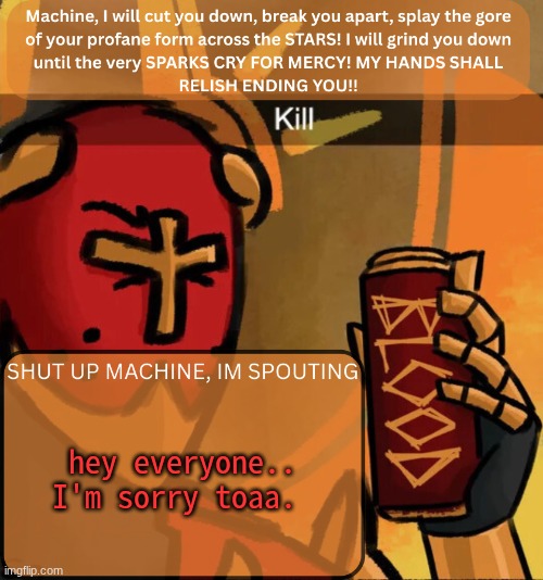 Gabriel announcement | hey everyone..
I'm sorry toaa. | image tagged in gabriel announcement | made w/ Imgflip meme maker