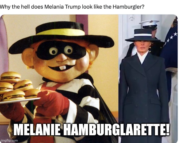 MELANIE HAMBURGLARETTE! | made w/ Imgflip meme maker