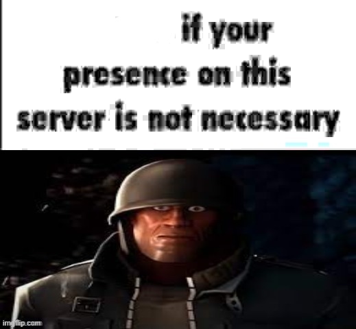 repost if your presence on this server is not necessary | image tagged in repost if your presence on this server is not necessary | made w/ Imgflip meme maker