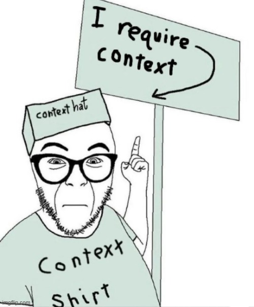 context hat | image tagged in context hat | made w/ Imgflip meme maker