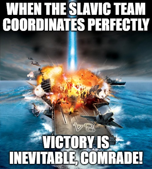 Generals – Zero Hour | WHEN THE SLAVIC TEAM COORDINATES PERFECTLY; VICTORY IS INEVITABLE, COMRADE! | image tagged in generals zero hour,slavic | made w/ Imgflip meme maker
