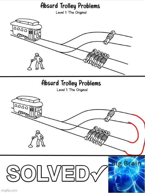 Trolly problrm is finally solved | image tagged in funny | made w/ Imgflip meme maker