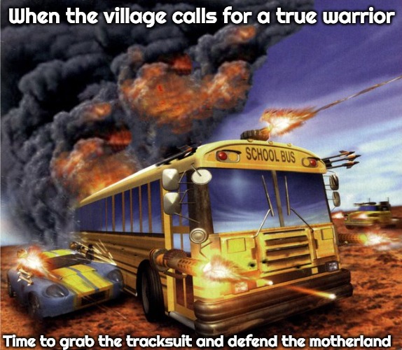 Slavic Vigilante 8 | When the village calls for a true warrior; Time to grab the tracksuit and defend the motherland | image tagged in slavic vigilante 8,slavic battle,slavic lives matter | made w/ Imgflip meme maker